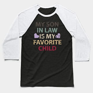 My Son In Law Is My Favorite Child Baseball T-Shirt
